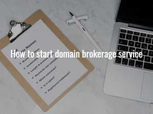 How to start domain brokerage service