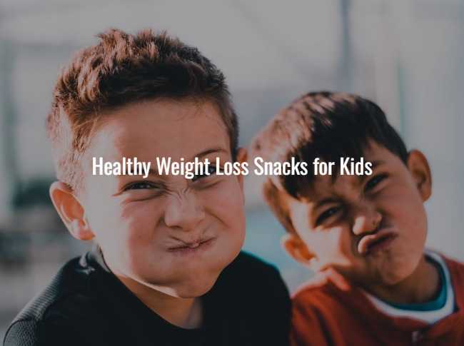 Healthy Weight Loss Snacks for Kids