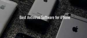 Best Antivirus Software for iPhone