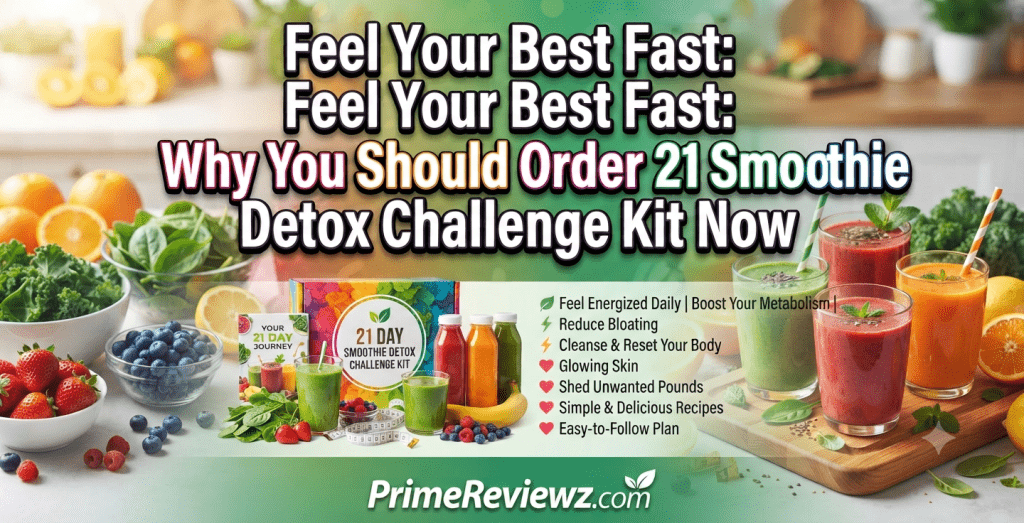 Order 21 Day Smoothie Detox Challenge Kit Now