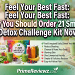 Feel Your Best Fast: Why You Should Order 21 Day Smoothie Detox Challenge Kit Now