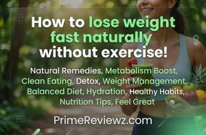How-to-Lose-Weight-Fast-Naturally-Without-Exercise