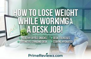 How to Lose Weight While Working a Desk Job