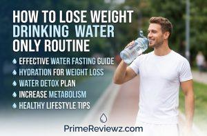 How to Lose Weight Drinking Water Only Routine